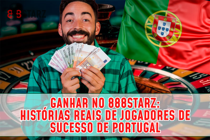 Ganhar no 888Starz: histórias reais de jogadores de sucesso de Portugal