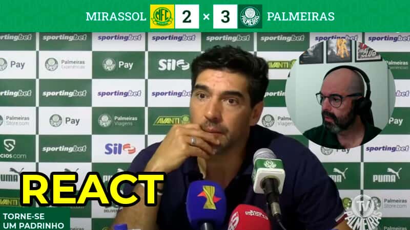 REACT – Coletiva Abel Ferreira – Mirassol 2×3 Palmeiras